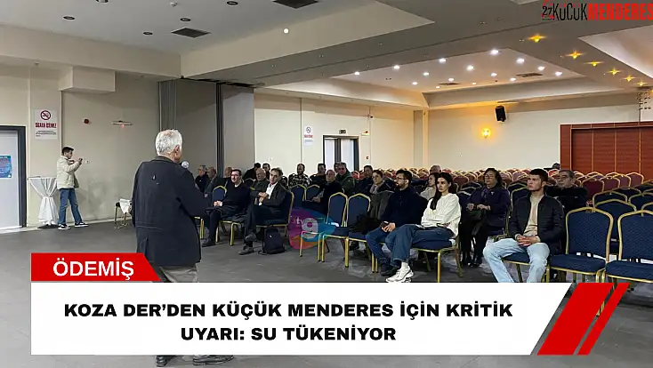 Koza Der’den Küçük Menderes için kritik uyarı: Su tükeniyor