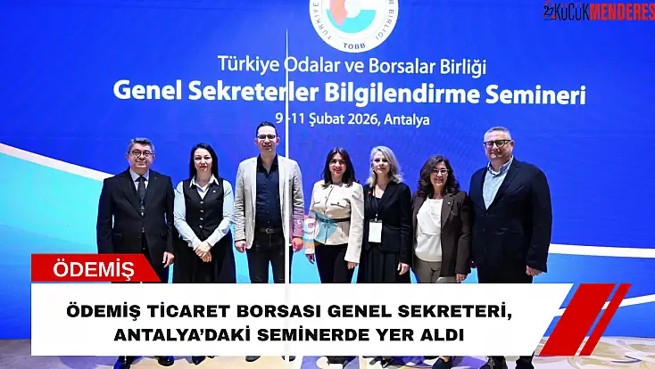 Ödemiş Ticaret Borsası Genel Sekreteri, Antalya’daki seminerde yer aldı