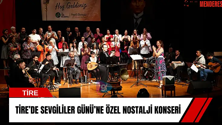 Tire’de Sevgililer Günü’ne özel nostalji konseri
