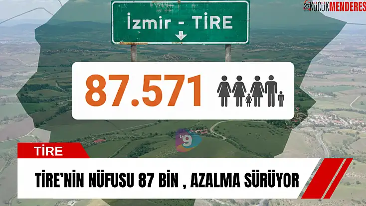 Tire’nin nüfusu 87 bin , azalma sürüyor