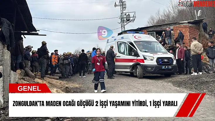 Zonguldak’ta maden ocağı göçüğü: 2 işçi yaşamını yitirdi, 1 işçi yaralı