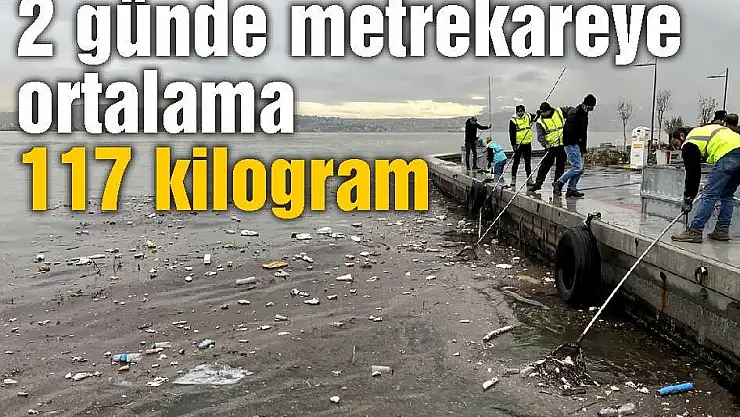 2 günde metrekareye ortalama 117 kilogram