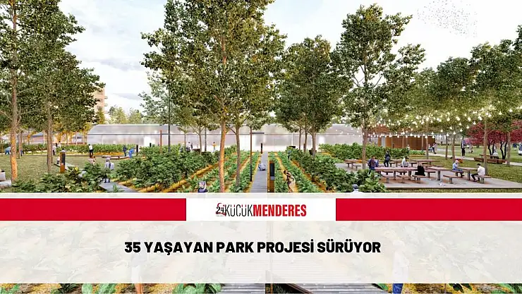 35 Yaşayan Park projesi sürüyor