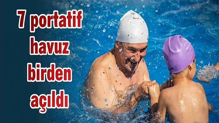 7 portatif havuz birden açıldı
