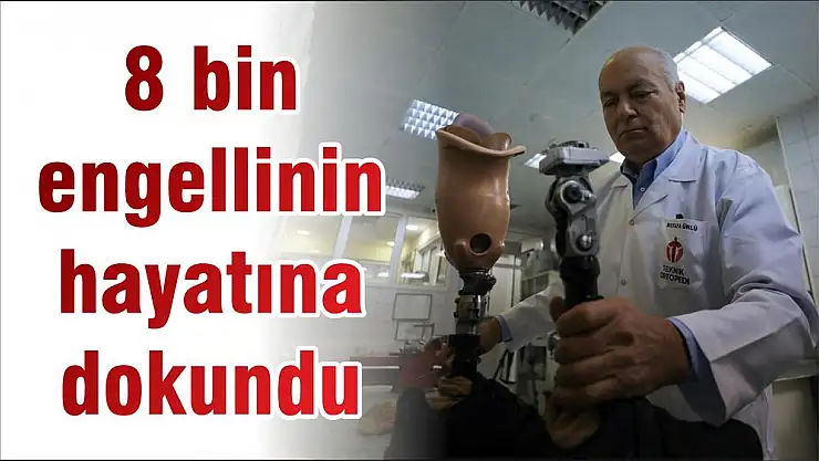 8 bin engellinin hayatına dokundu