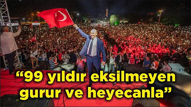 '99 yıldır eksilmeyen gurur ve heyecanla'