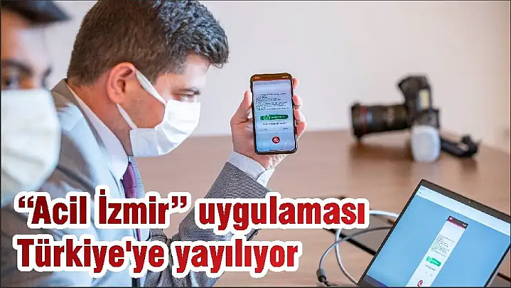 'Acil İzmir' uygulaması Türkiye'ye yayılıyor
