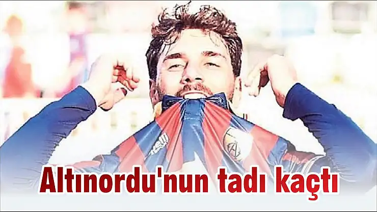 Altınordu'nun tadı kaçtı
