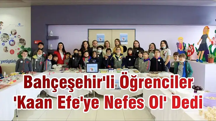 Bahçeşehir'li Öğrenciler  'Kaan Efe'ye Nefes Ol' Dedi
