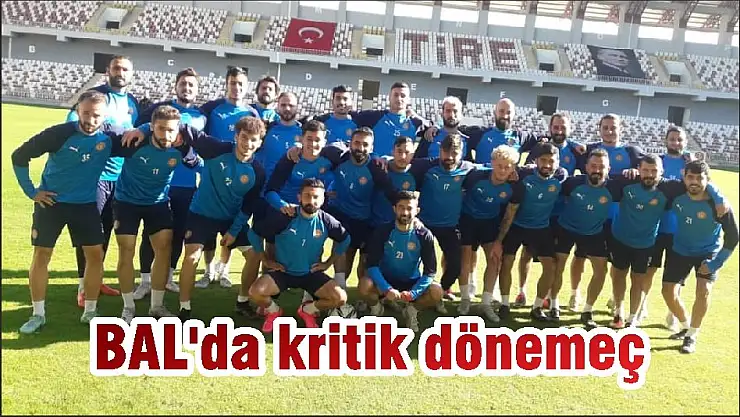 BAL'da kritik dönemeç