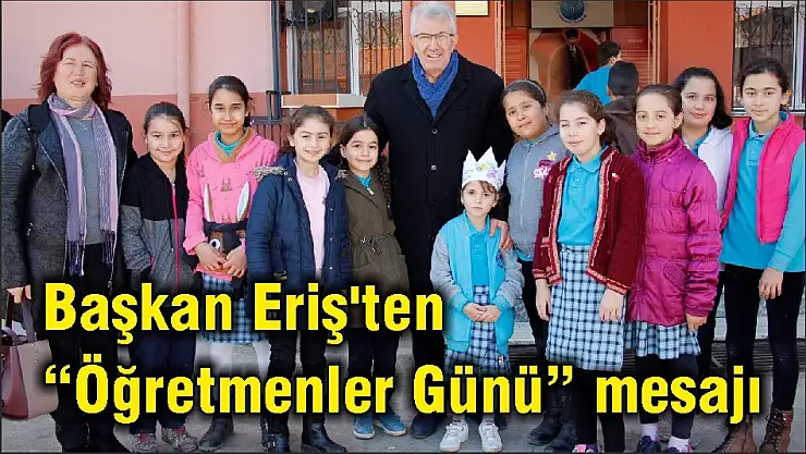 Başkan Eriş'ten 'Öğretmenler Günü' mesajı