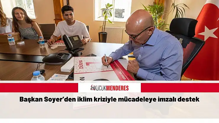 Başkan Soyer'den iklim kriziyle mücadeleye imzalı destek