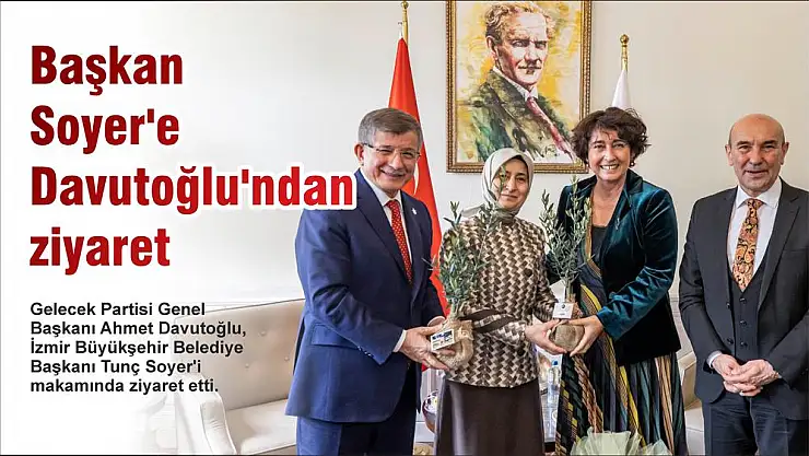 Başkan Soyer'e Davutoğlu'ndan ziyaret