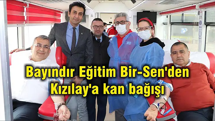 Bayındır Eğitim Bir-Sen'den Kızılay'a kan bağışı