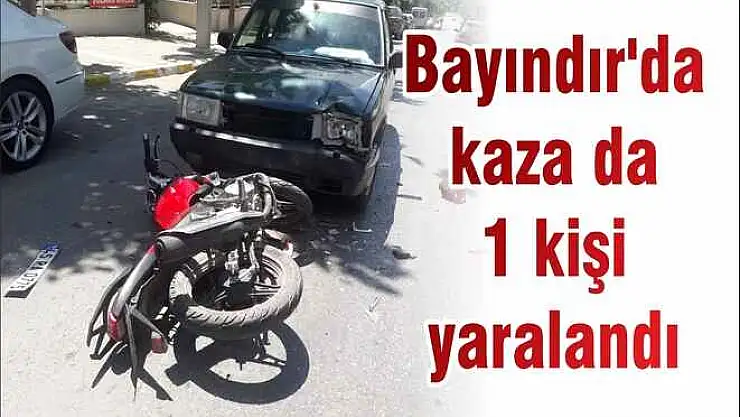 Bayındır'da kaza da 1 kişi yaralandı