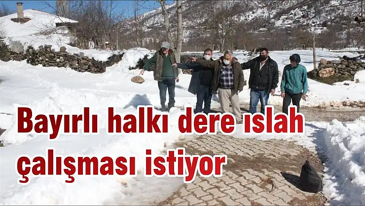 Bayırlı halkı dere ıslah çalışması istiyor