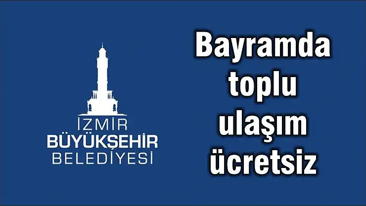 Bayramda toplu ulaşım ücretsiz