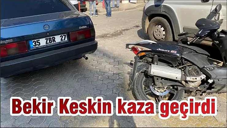 Bekir Keskin kaza geçirdi