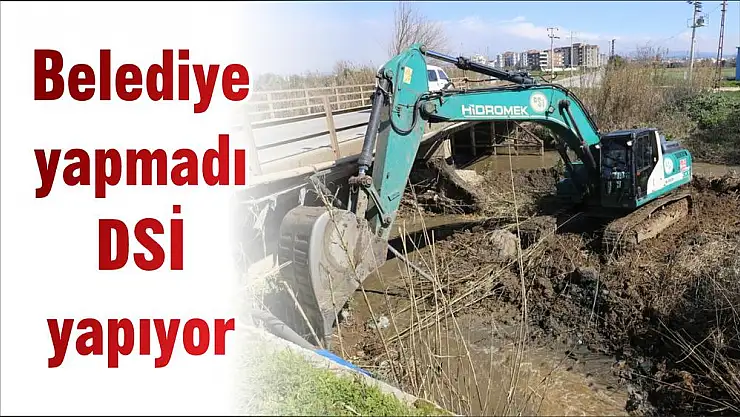Belediye yapmadı DSİ yapıyor