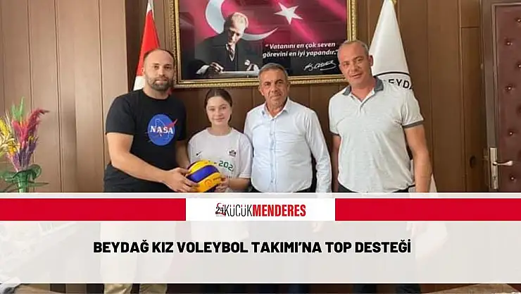 BEYDAĞ KIZ VOLEYBOL TAKIMI'NA TOP DESTEĞİ