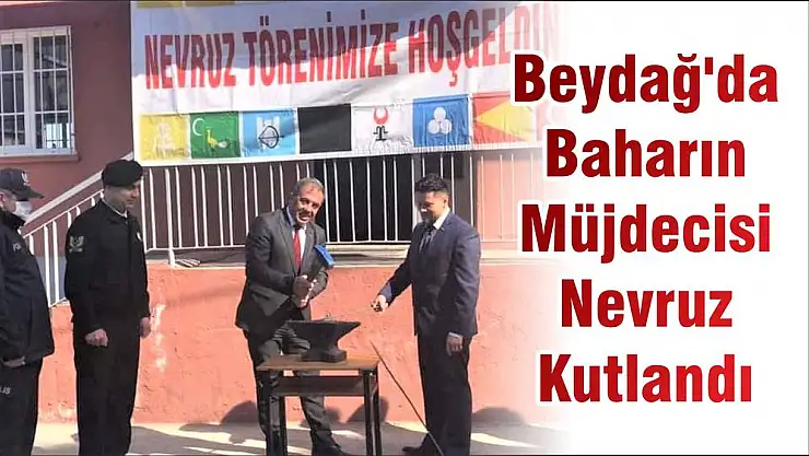 Beydağ'da Baharın Müjdecisi Nevruz Kutlandı