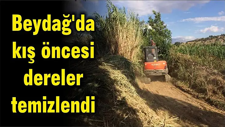 Beydağ'da kış öncesi dereler temizlendi