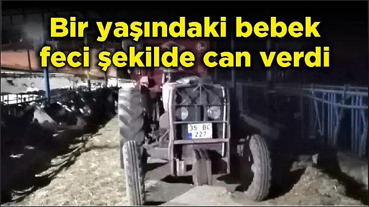 Bir yaşındaki bebek feci şekilde can verdi