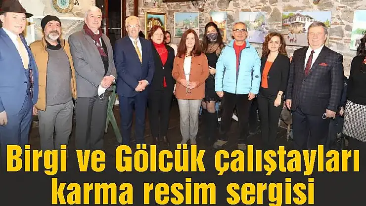 Birgi ve Gölcük çalıştayları karma resim sergisi