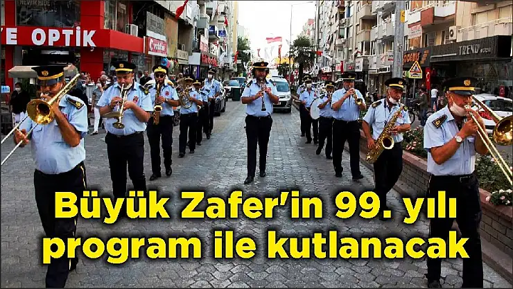 Büyük Zafer'in 99. yılı program ile kutlanacak