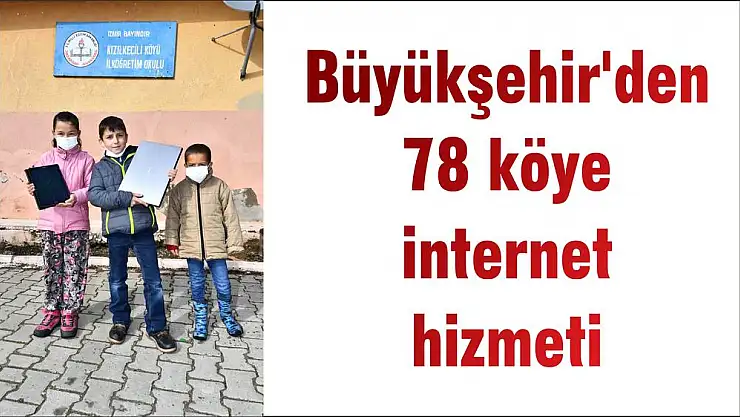 Büyükşehir'den 78 köye internet hizmeti