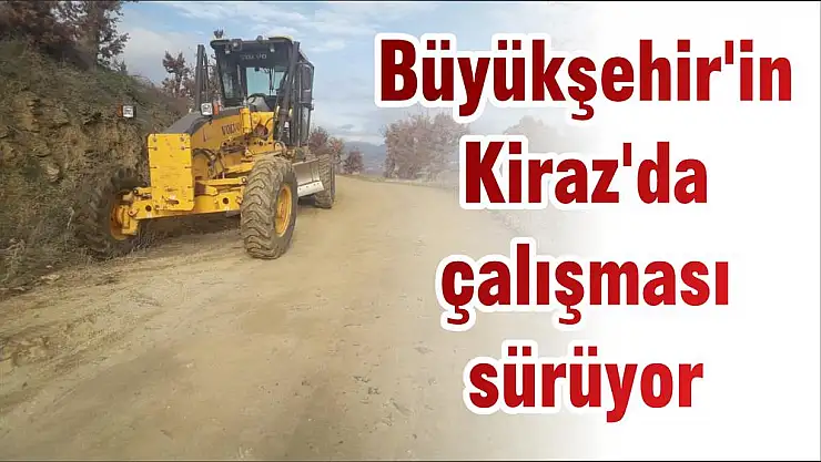 Büyükşehir'in Kiraz'da çalışması sürüyor