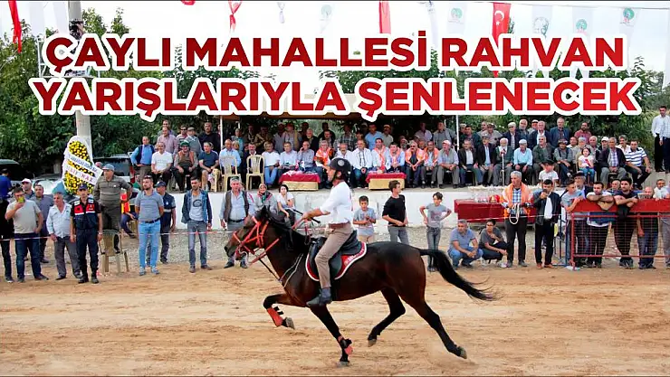 ÇAYLI MAHALLESİ RAHVAN YARIŞLARIYLA ŞENLENECEK