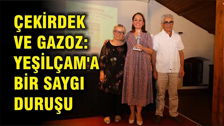 ÇEKİRDEK VE GAZOZ: YEŞİLÇAM'A BİR SAYGI DURUŞU