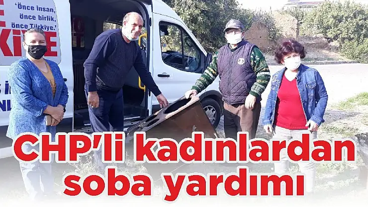 CHP'li kadınlardan soba yardımı