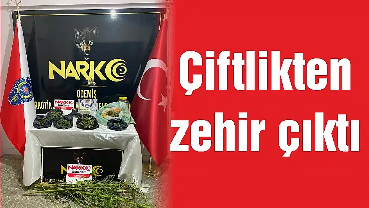 Çiftlikten zehir çıktı