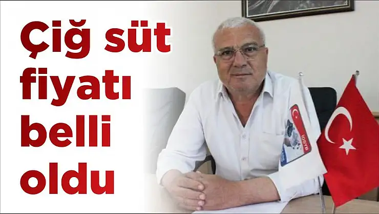 Çiğ süt fiyatı belli oldu