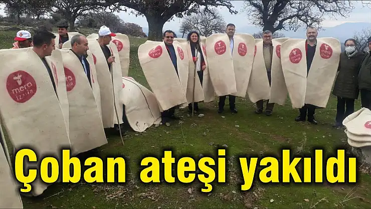 Çoban ateşi yakıldı