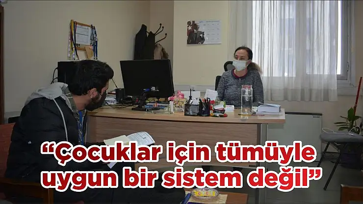 'Çocuklar için tümüyle uygun bir sistem değil'