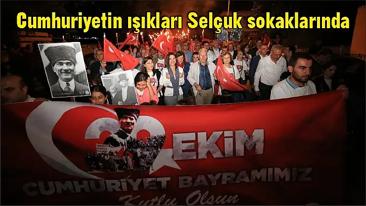 Cumhuriyetin ışıkları Selçuk sokaklarında