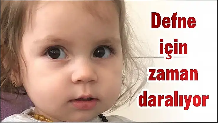 Defne için zaman daralıyor