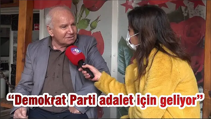 'Demokrat Parti  adalet için geliyor'