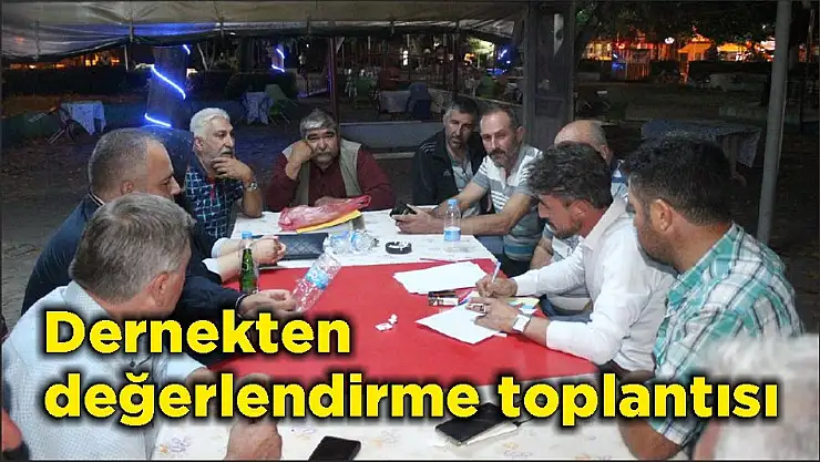 Dernekten değerlendirme toplantısı