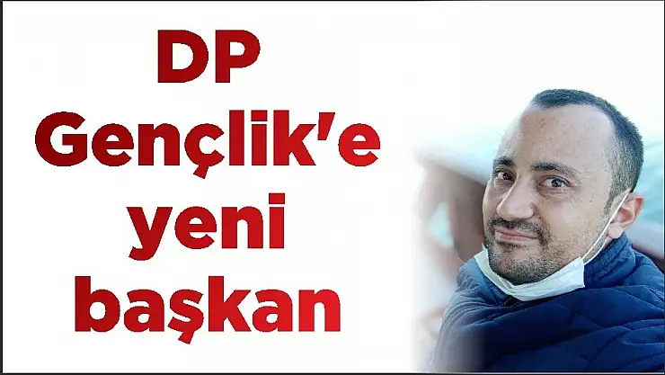 DP Gençlik'e yeni başkan