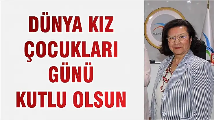 DÜNYA KIZ ÇOCUKLARI GÜNÜ KUTLU OLSUN