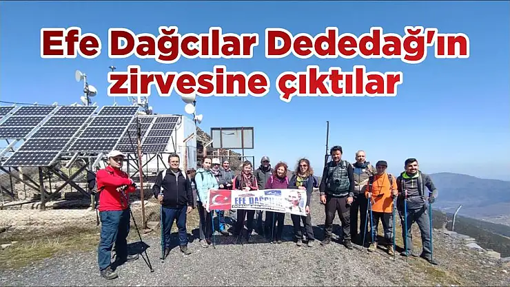 Efe Dağcılar Dededağ'ın zirvesine çıktılar