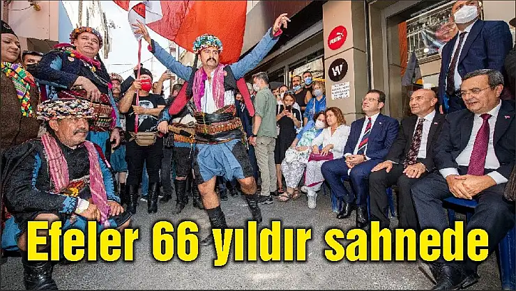 Efeler 66 yıldır sahnede