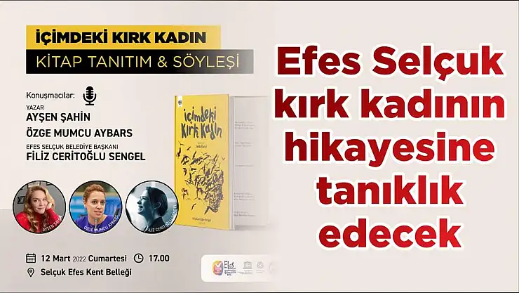 Efes Selçuk kırk kadının hikayesine tanıklık edecek