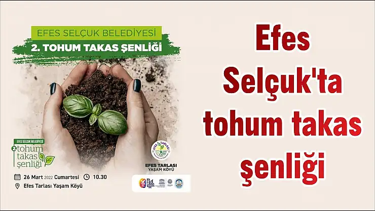Efes Selçuk'ta tohum takas şenliği