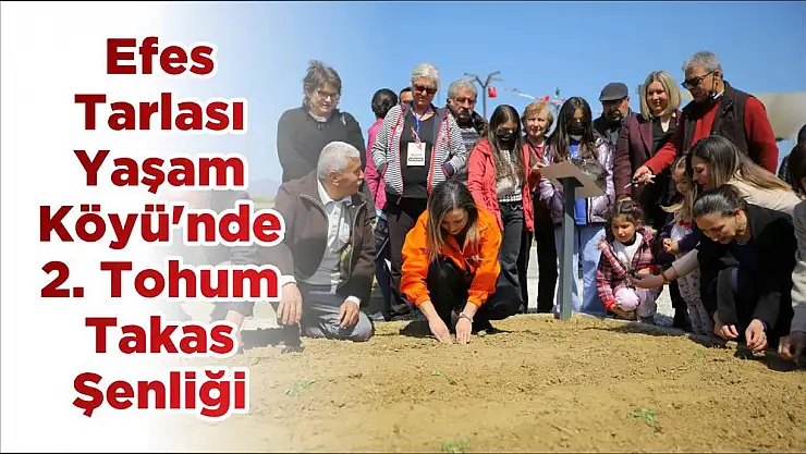 Efes Tarlası Yaşam Köyü'nde 2. Tohum Takas Şenliği