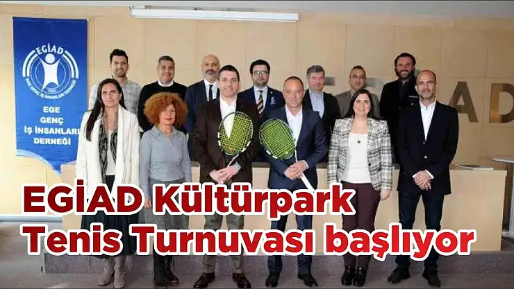 EGİAD Kültürpark Tenis Turnuvası başlıyor